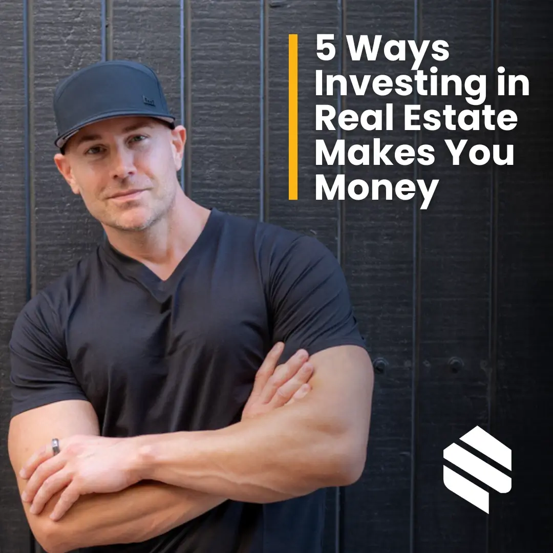 5 Ways Investing in Real Estate Makes You Money