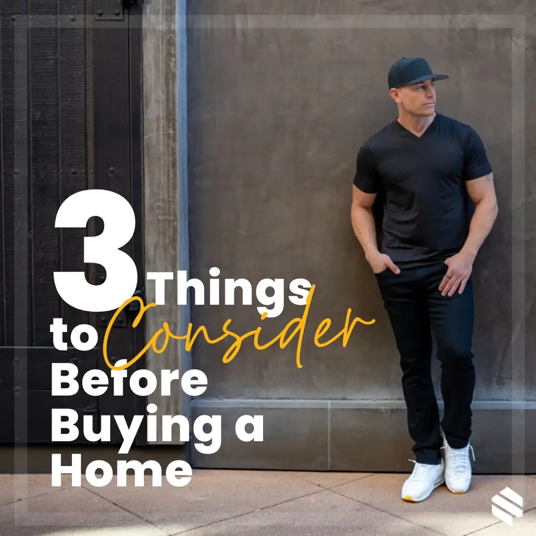 3 Things to Consider Before Buying a Home